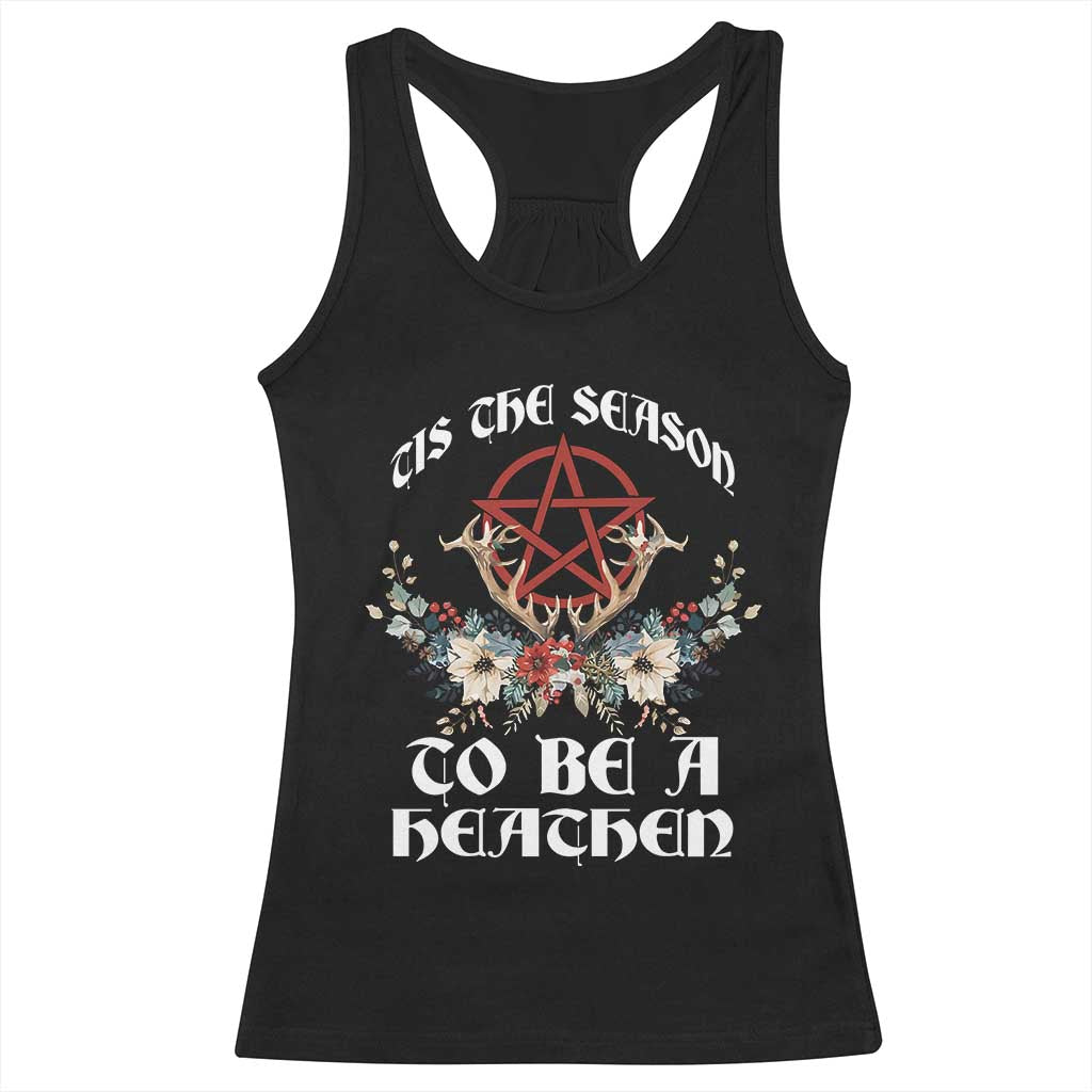 Tis The Season To Be The Heathen Racerback Tank Top Pagan Christmas Yule Holiday Pentagram TS11 Black Print Your Wear