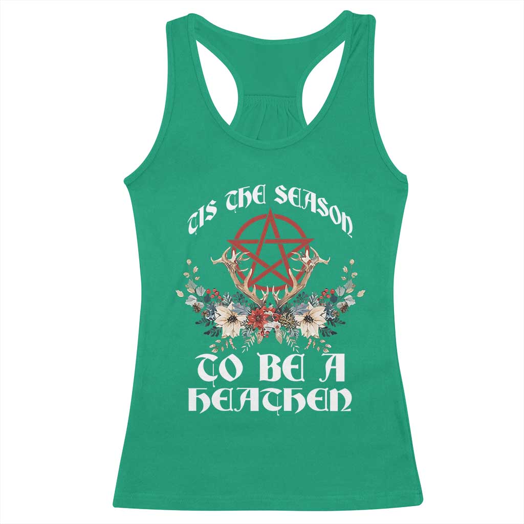 Tis The Season To Be The Heathen Racerback Tank Top Pagan Christmas Yule Holiday Pentagram TS11 Irish Green Print Your Wear