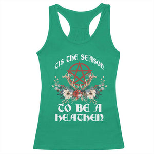 Tis The Season To Be The Heathen Racerback Tank Top Pagan Christmas Yule Holiday Pentagram TS11 Irish Green Print Your Wear