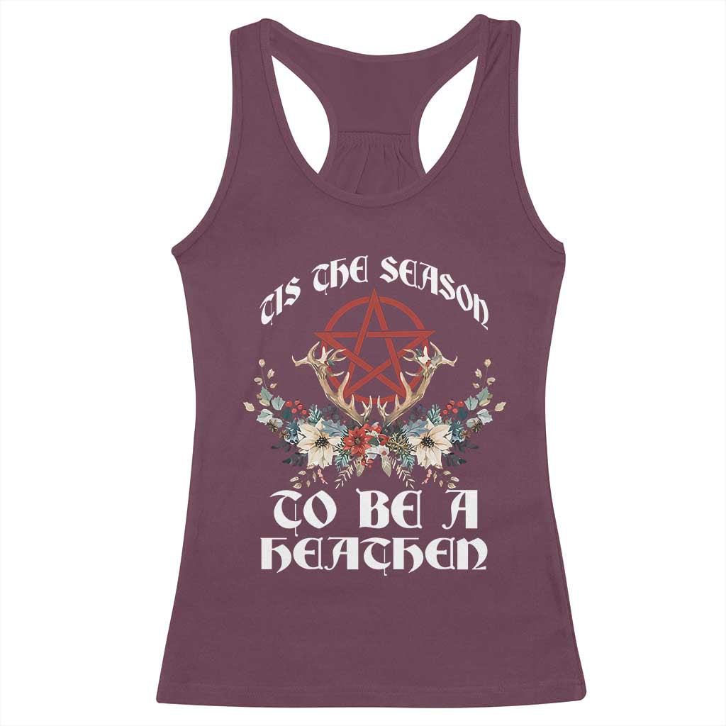 Tis The Season To Be The Heathen Racerback Tank Top Pagan Christmas Yule Holiday Pentagram TS11 Maroon Print Your Wear