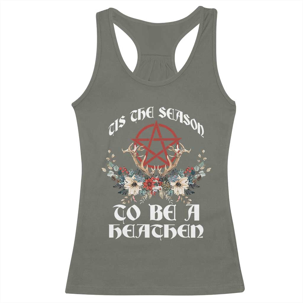 Tis The Season To Be The Heathen Racerback Tank Top Pagan Christmas Yule Holiday Pentagram TS11 Military Green Print Your Wear