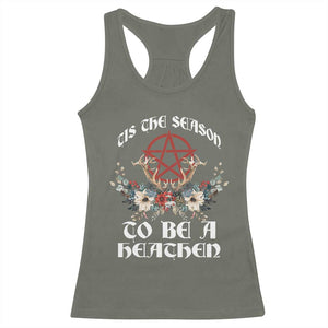 Tis The Season To Be The Heathen Racerback Tank Top Pagan Christmas Yule Holiday Pentagram TS11 Military Green Print Your Wear