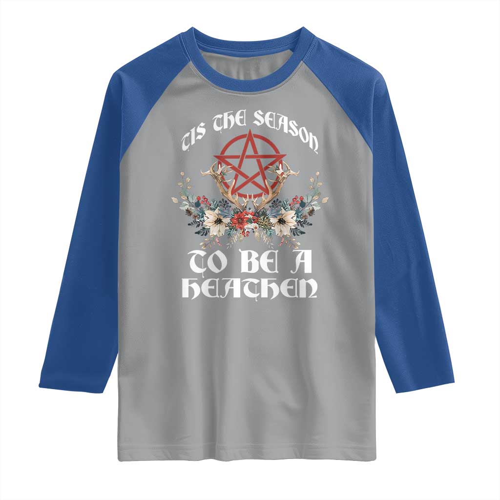 Tis The Season To Be The Heathen Raglan Shirt Pagan Christmas Yule Holiday Pentagram TS11 Sport Gray Royal Print Your Wear