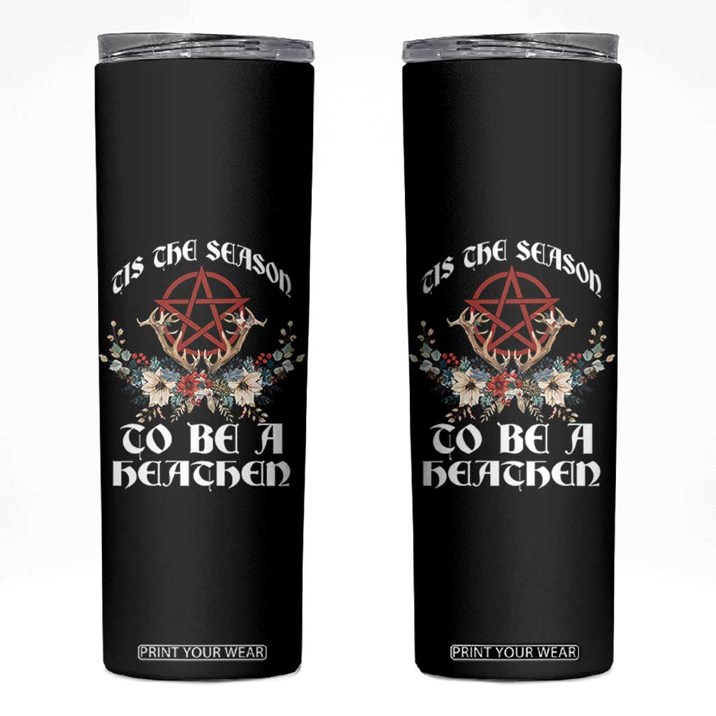 Tis The Season To Be The Heathen Skinny Tumbler Pagan Christmas Yule Holiday Pentagram TS11 Black Print Your Wear