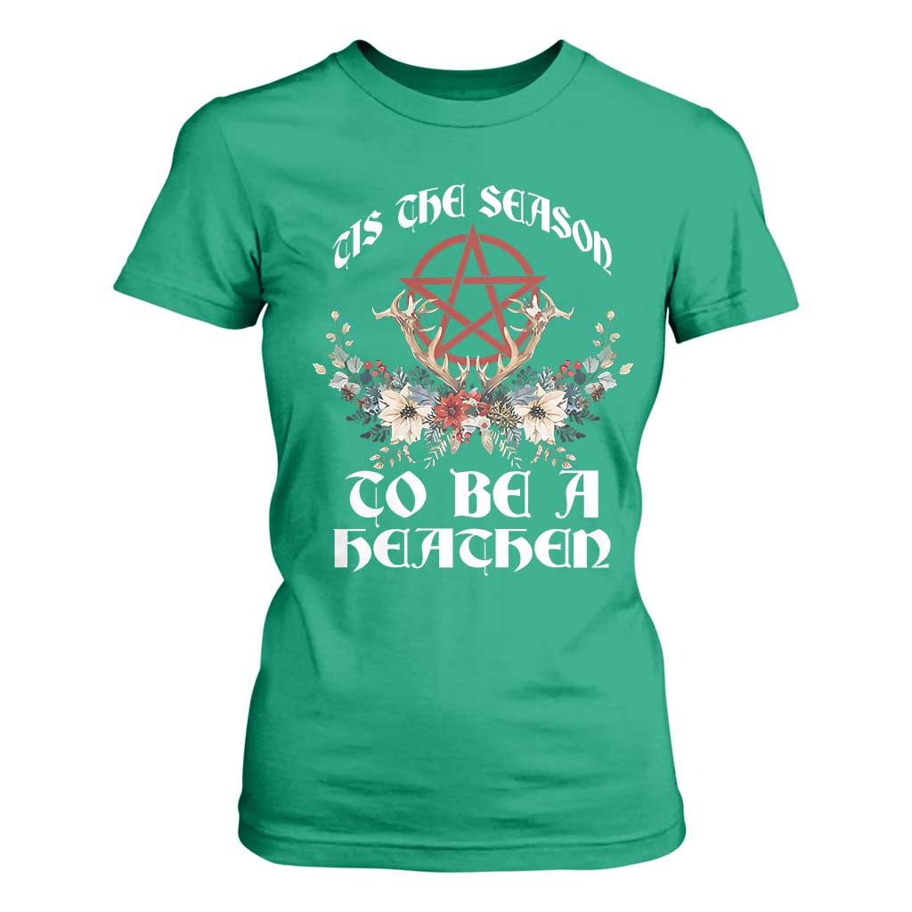 Tis The Season To Be The Heathen T Shirt For Women Pagan Christmas Yule Holiday Pentagram TS11 Irish Green Print Your Wear