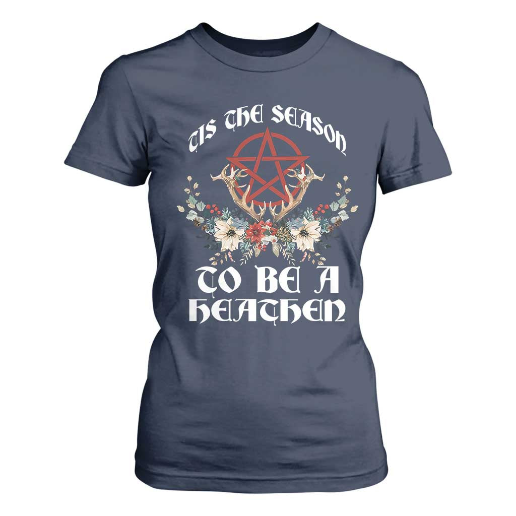 Tis The Season To Be The Heathen T Shirt For Women Pagan Christmas Yule Holiday Pentagram TS11 Navy Print Your Wear