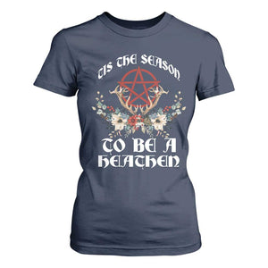 Tis The Season To Be The Heathen T Shirt For Women Pagan Christmas Yule Holiday Pentagram TS11 Navy Print Your Wear