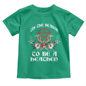 Tis The Season To Be The Heathen Toddler T Shirt Pagan Christmas Yule Holiday Pentagram TS11 Irish Green Print Your Wear