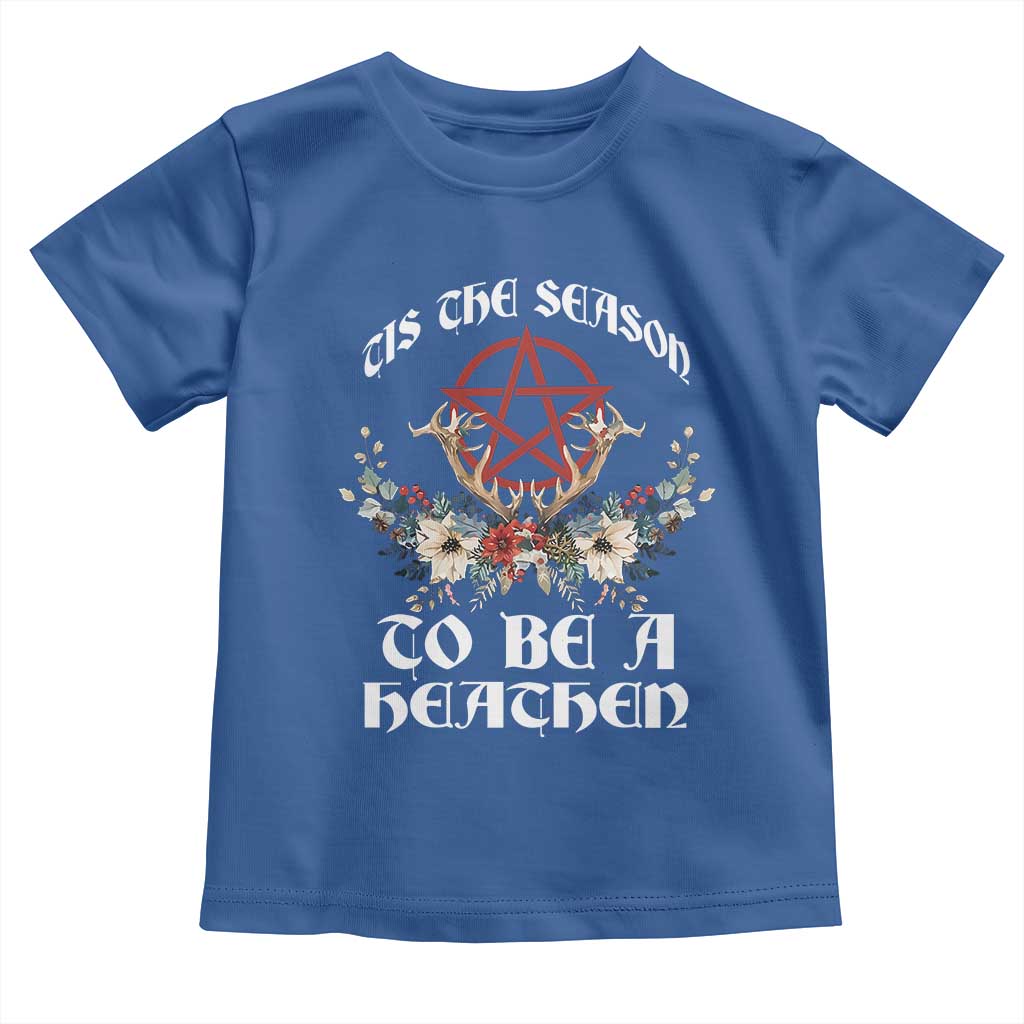 Tis The Season To Be The Heathen Toddler T Shirt Pagan Christmas Yule Holiday Pentagram TS11 Royal Blue Print Your Wear