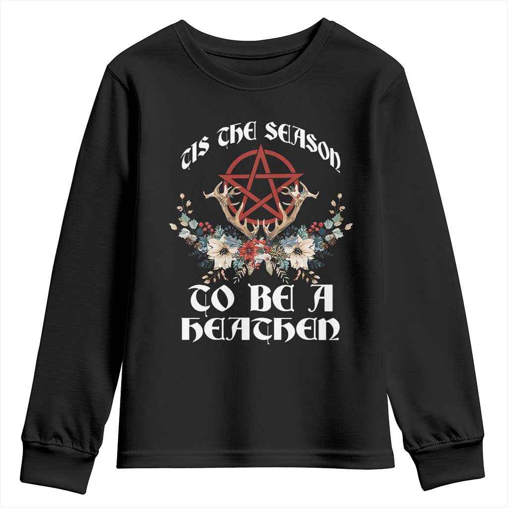 Tis The Season To Be The Heathen Youth Sweatshirt Pagan Christmas Yule Holiday Pentagram TS11 Black Print Your Wear