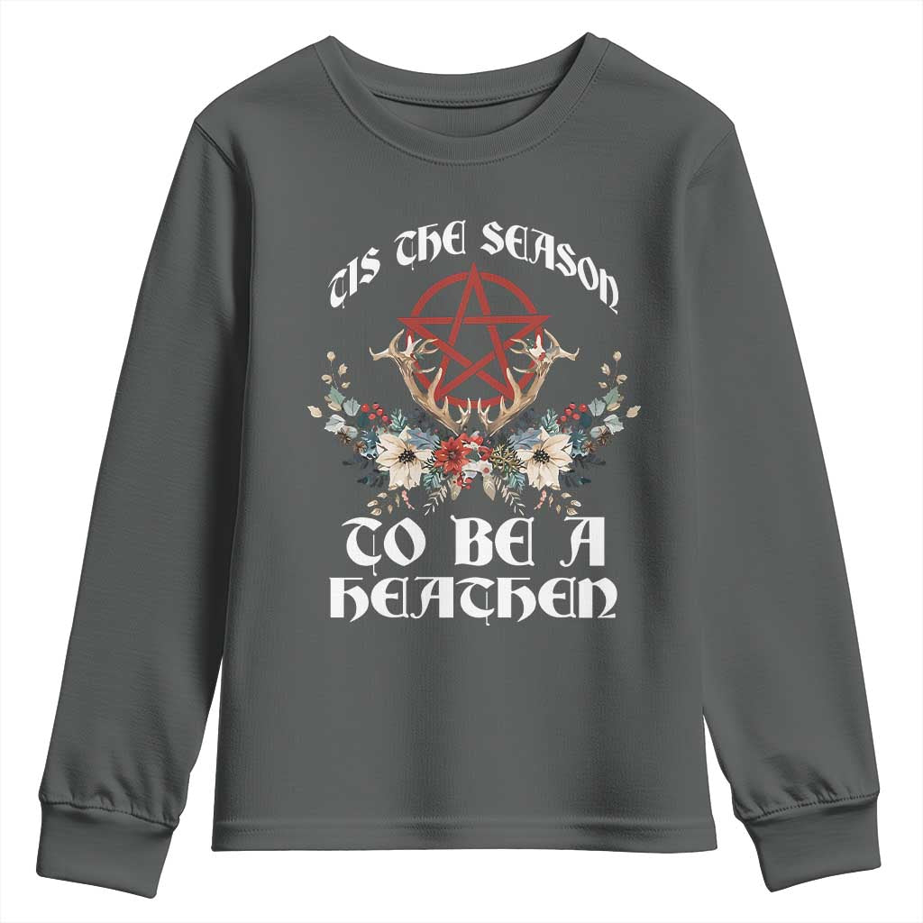 Tis The Season To Be The Heathen Youth Sweatshirt Pagan Christmas Yule Holiday Pentagram TS11 Dark Heather Print Your Wear