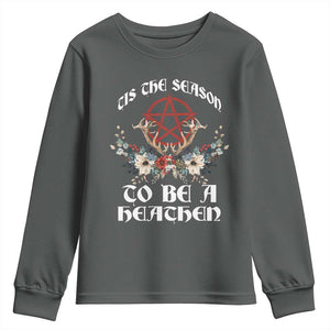 Tis The Season To Be The Heathen Youth Sweatshirt Pagan Christmas Yule Holiday Pentagram TS11 Dark Heather Print Your Wear