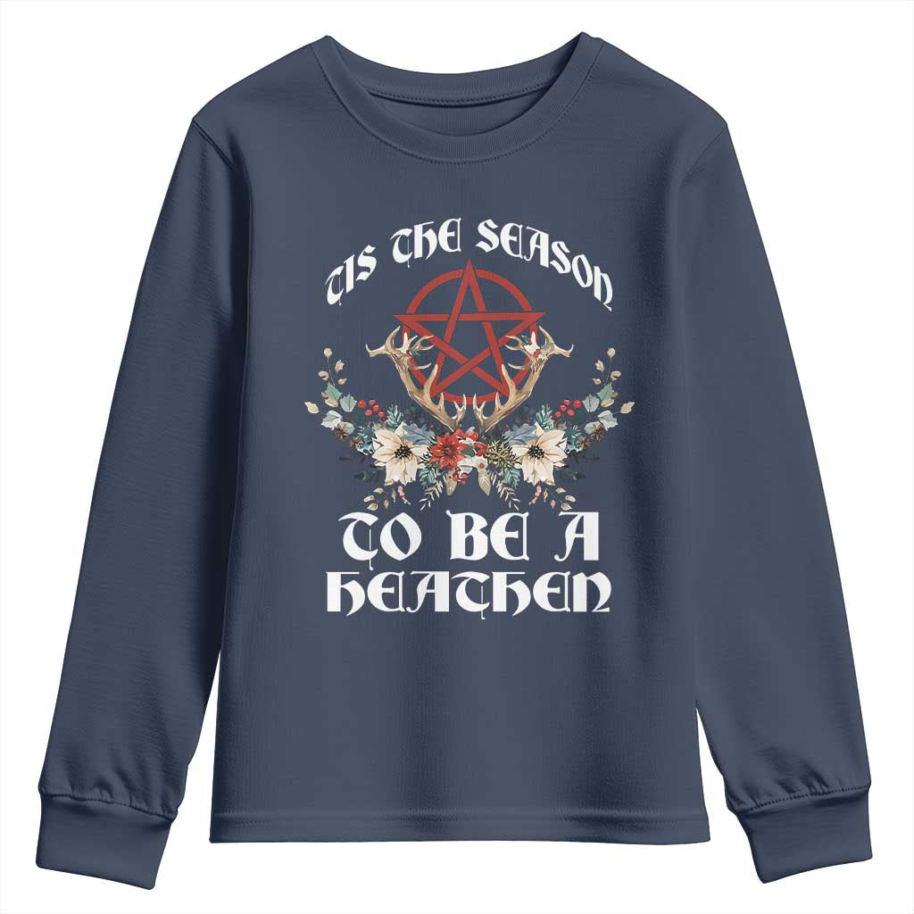 Tis The Season To Be The Heathen Youth Sweatshirt Pagan Christmas Yule Holiday Pentagram TS11 Navy Print Your Wear