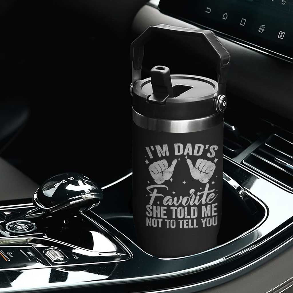 I Am Dads Favorite He Told Me Not To Tell You Flip Straw Tumbler TS11 Print Your Wear