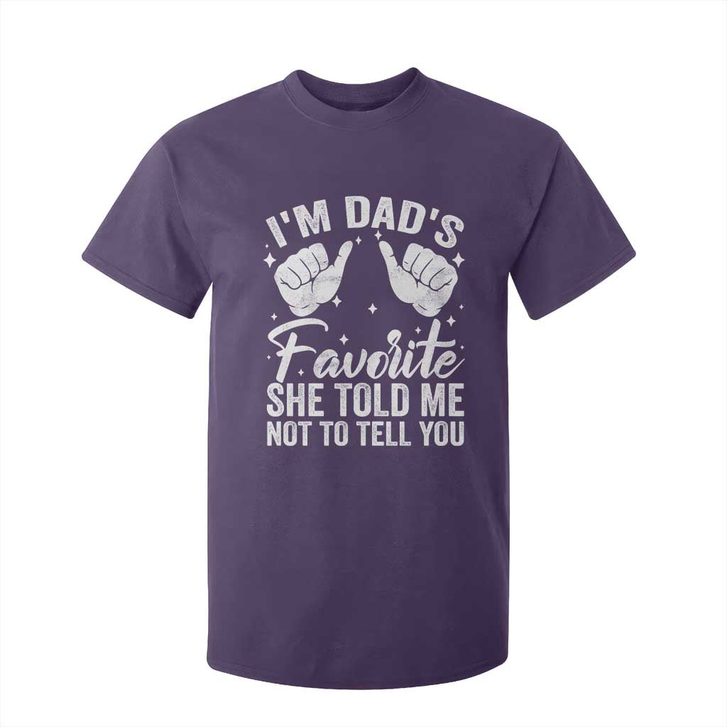I Am Dads Favorite He Told Me Not To Tell You T Shirt For Kid TS11 Purple Print Your Wear