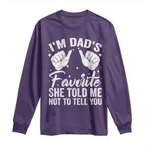 I Am Dads Favorite He Told Me Not To Tell You Long Sleeve Shirt TS11 Purple Print Your Wear