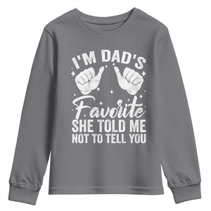 I Am Dads Favorite He Told Me Not To Tell You Youth Sweatshirt TS11 Charcoal Print Your Wear
