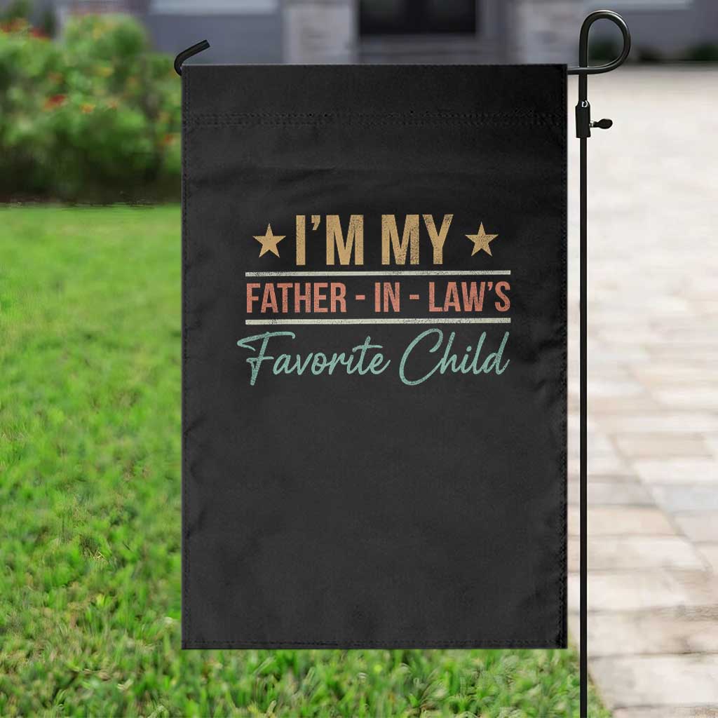 I Am My Father In Laws Favorite Child Garden Flag Funny Parent TS11 Print Your Wear