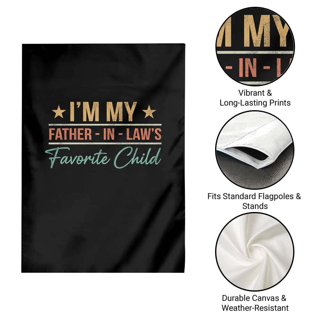 I Am My Father In Laws Favorite Child Garden Flag Funny Parent TS11 Print Your Wear