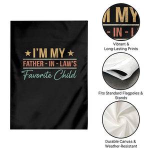 I Am My Father In Laws Favorite Child Garden Flag Funny Parent TS11 Print Your Wear