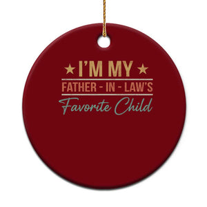 I Am My Father In Laws Favorite Child Ceramic Ornament Funny Parent TS11 1pc Red Print Your Wear