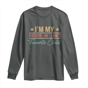 I Am My Father In Laws Favorite Child Long Sleeve Shirt Funny Parent TS11 Dark Heather Print Your Wear