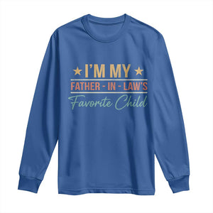 I Am My Father In Laws Favorite Child Long Sleeve Shirt Funny Parent TS11 Royal Blue Print Your Wear