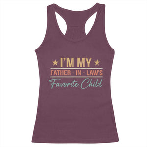 I Am My Father In Laws Favorite Child Racerback Tank Top Funny Parent TS11 Maroon Print Your Wear