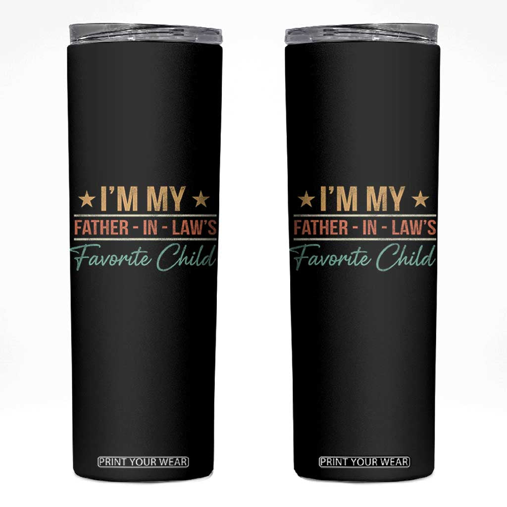 I Am My Father In Laws Favorite Child Skinny Tumbler Funny Parent TS11 Black Print Your Wear