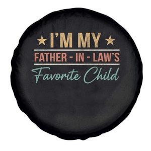 I Am My Father In Laws Favorite Child Spare Tire Cover Funny Parent TS11 Print Your Wear