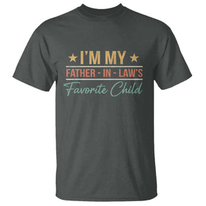I Am My Father In Laws Favorite Child T Shirt Funny Parent TS11 Dark Heather Print Your Wear
