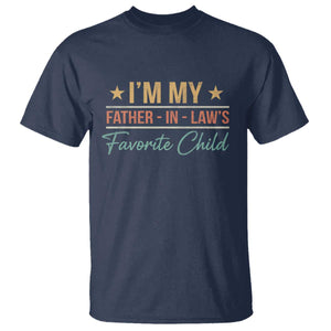 I Am My Father In Laws Favorite Child T Shirt Funny Parent TS11 Navy Print Your Wear