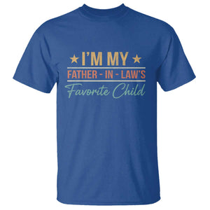 I Am My Father In Laws Favorite Child T Shirt Funny Parent TS11 Royal Blue Print Your Wear