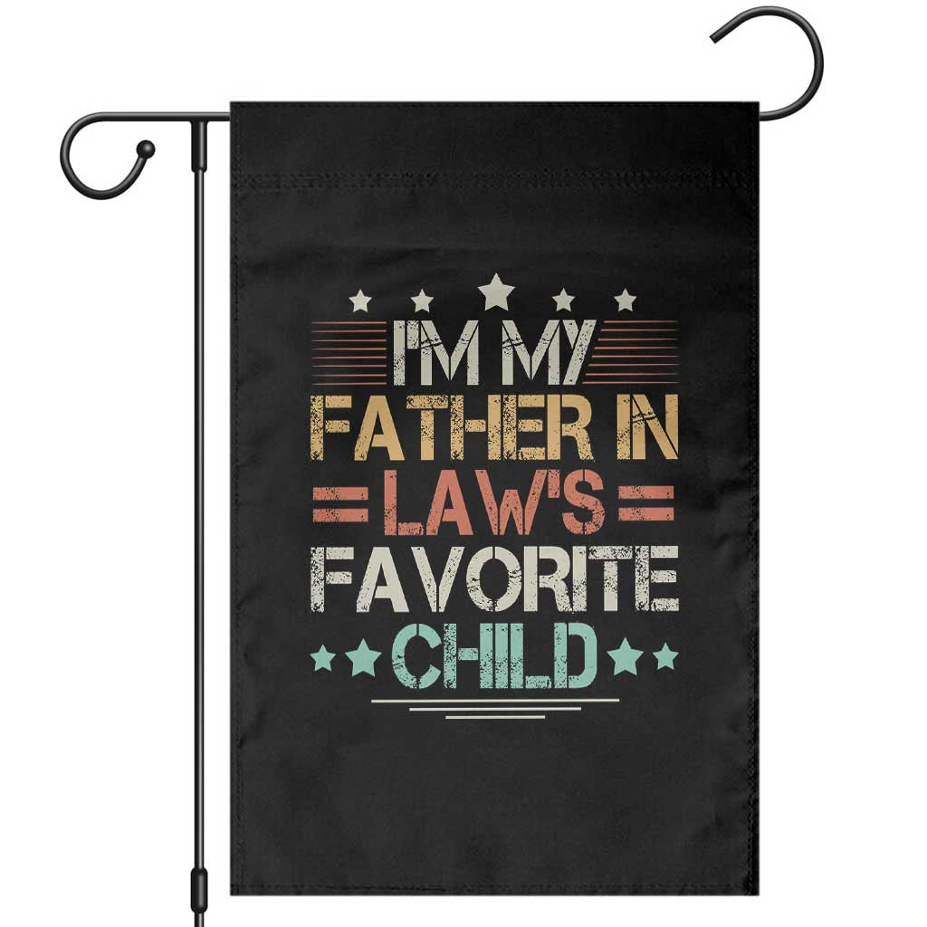 I Am My Father In Laws Favorite Child Garden Flag Family Humor TS11 Black Print Your Wear