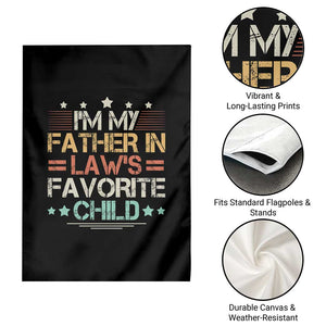I Am My Father In Laws Favorite Child Garden Flag Family Humor TS11 Print Your Wear