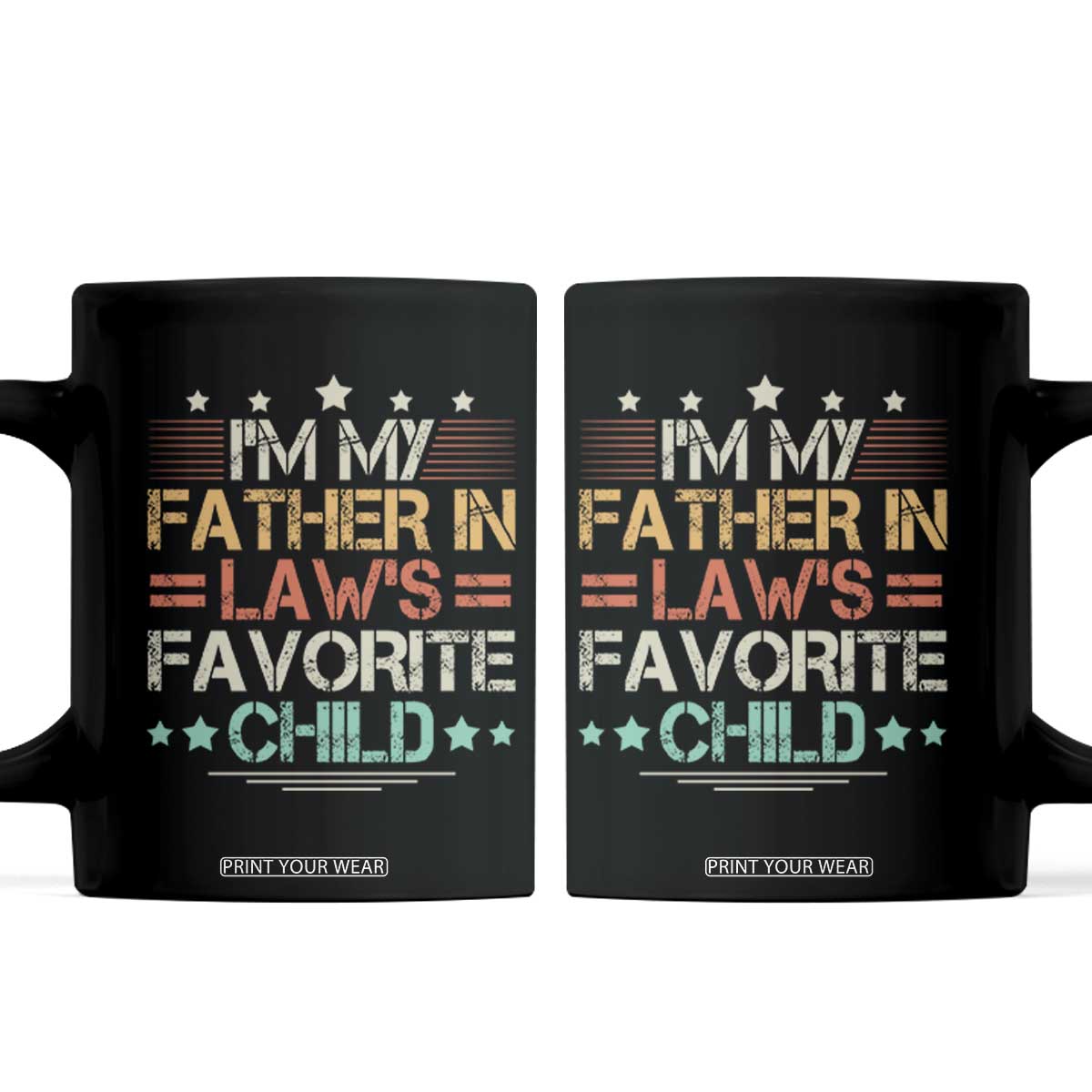 I Am My Father In Laws Favorite Child Coffee Mug Family Humor TS11 Black Print Your Wear
