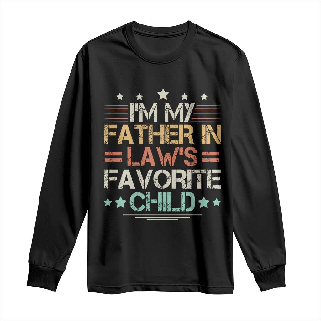 I Am My Father In Laws Favorite Child Long Sleeve Shirt Family Humor TS11 Black Print Your Wear