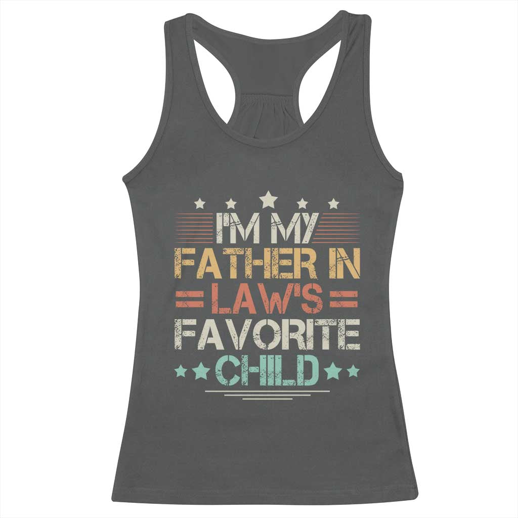 I Am My Father In Laws Favorite Child Racerback Tank Top Family Humor TS11 Dark Heather Print Your Wear