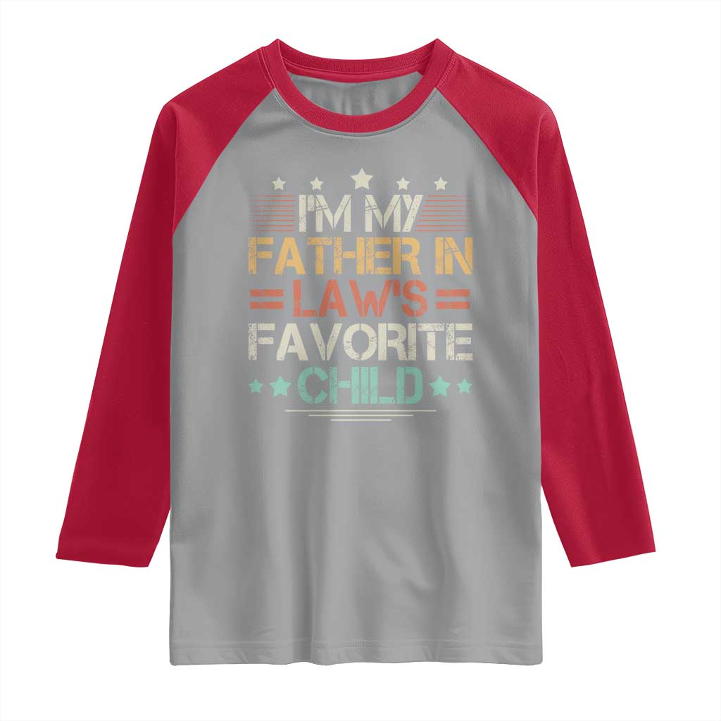 I Am My Father In Laws Favorite Child Raglan Shirt Family Humor TS11 Sport Gray Red Print Your Wear