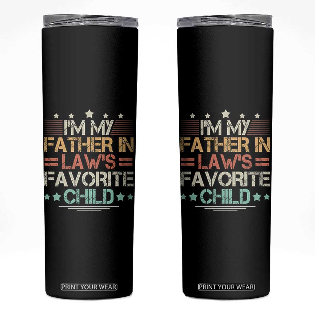 I Am My Father In Laws Favorite Child Skinny Tumbler Family Humor TS11 Black Print Your Wear