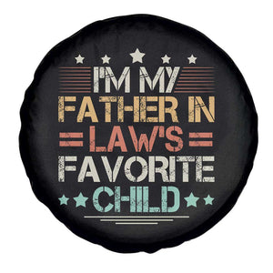 I Am My Father In Laws Favorite Child Spare Tire Cover Family Humor TS11 Print Your Wear