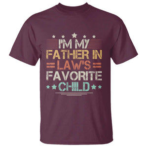 I Am My Father In Laws Favorite Child T Shirt Family Humor TS11 Maroon Print Your Wear