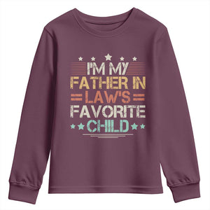 I Am My Father In Laws Favorite Child Youth Sweatshirt Family Humor TS11 Maroon Print Your Wear