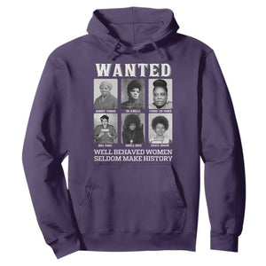 Wanted Well Behaved Women Seldom Make History Hoodie Black Woman Leaders Black History Month TS11 Purple Print Your Wear