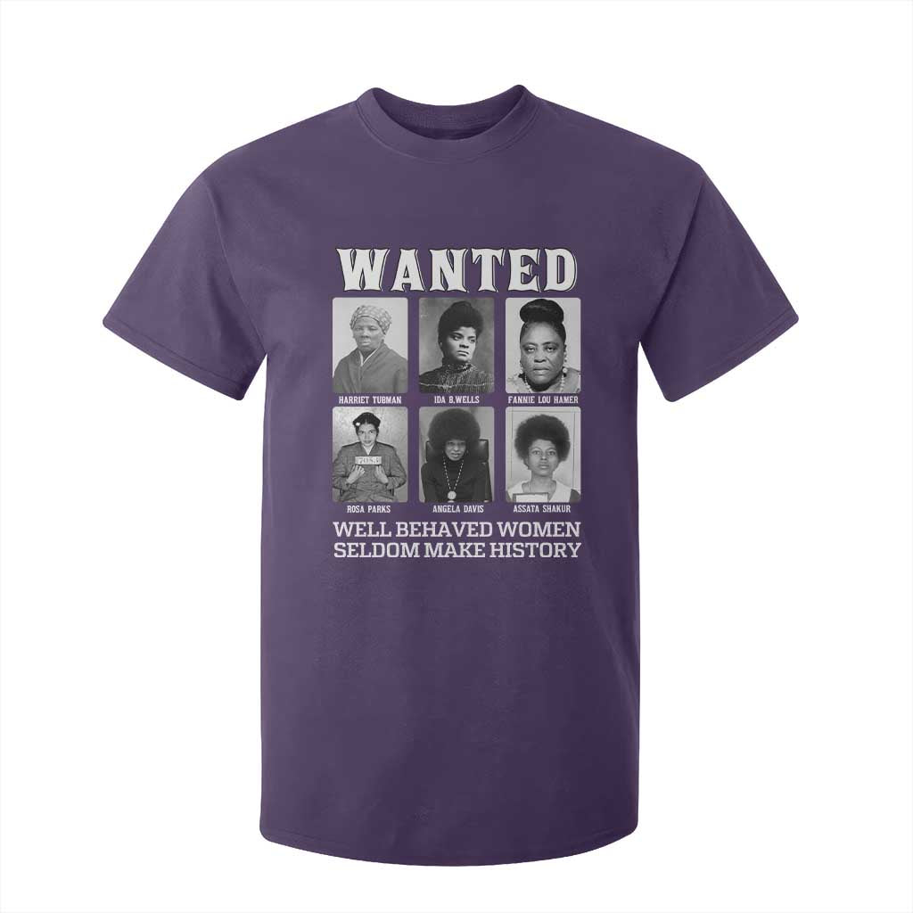 Wanted Well Behaved Women Seldom Make History T Shirt For Kid Black Woman Leaders Black History Month TS11 Purple Print Your Wear