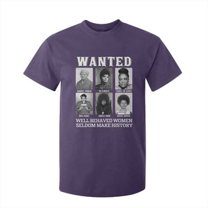 Wanted Well Behaved Women Seldom Make History T Shirt For Kid Black Woman Leaders Black History Month TS11 Purple Print Your Wear