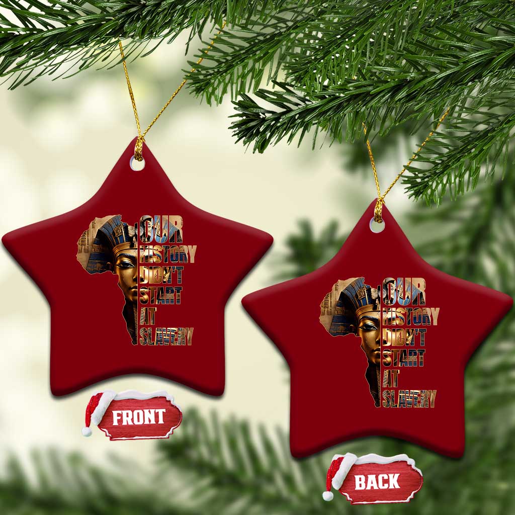 Our History Didn't Start At Slavery Ceramic Ornament Black History Month Ancient Egyptian TS11 Print Your Wear