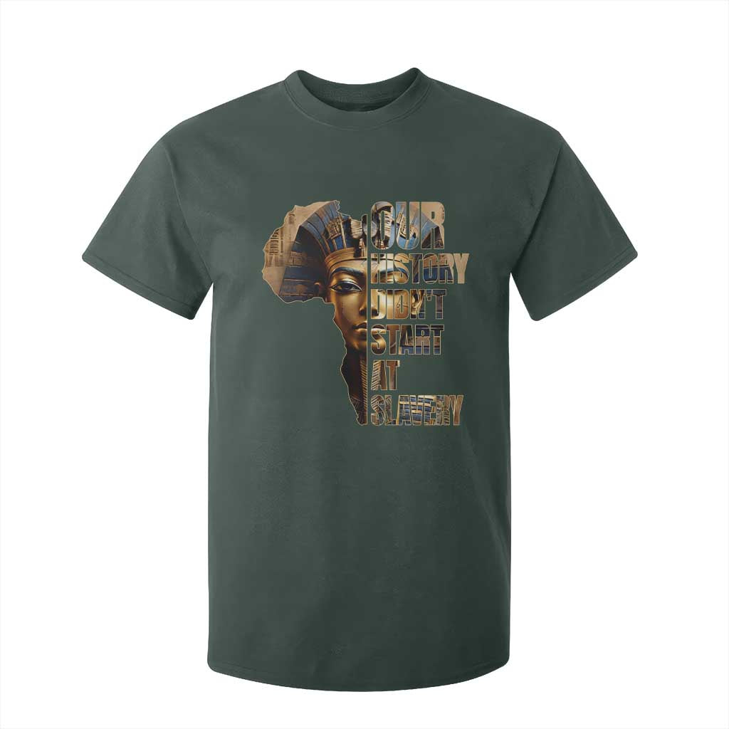 Our History Didn't Start At Slavery T Shirt For Kid Black History Month Ancient Egyptian TS11 Dark Forest Green Print Your Wear