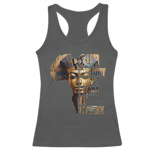 Our History Didn't Start At Slavery Racerback Tank Top Black History Month Ancient Egyptian TS11 Dark Heather Print Your Wear