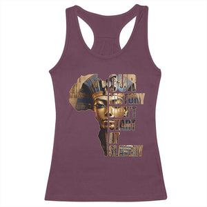 Our History Didn't Start At Slavery Racerback Tank Top Black History Month Ancient Egyptian TS11 Maroon Print Your Wear